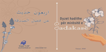40 Hadithe rreth mirësive të Sadakasë