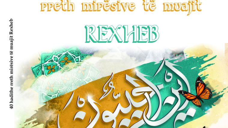 40 hadithe rreth mirësive të muajit Rexheb