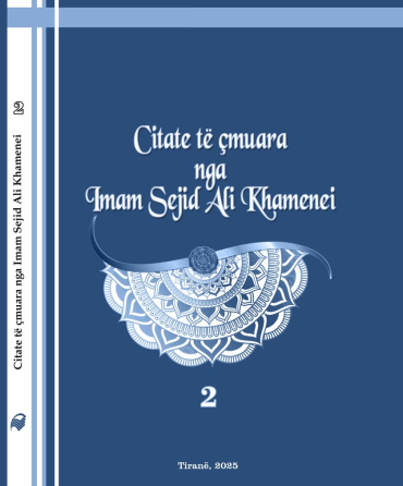Citate të çmuara nga Imam Sejid Ali Khamenei 2
