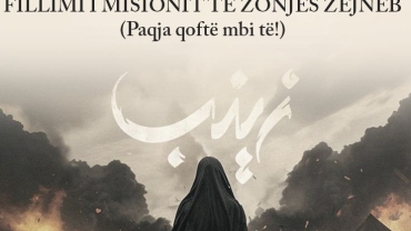 FILLIMI I MISIONIT TË ZONJËS ZEJNEB (Paqja qoftë mbi të!)