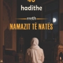 40 Hadithe rreth namazit të natës